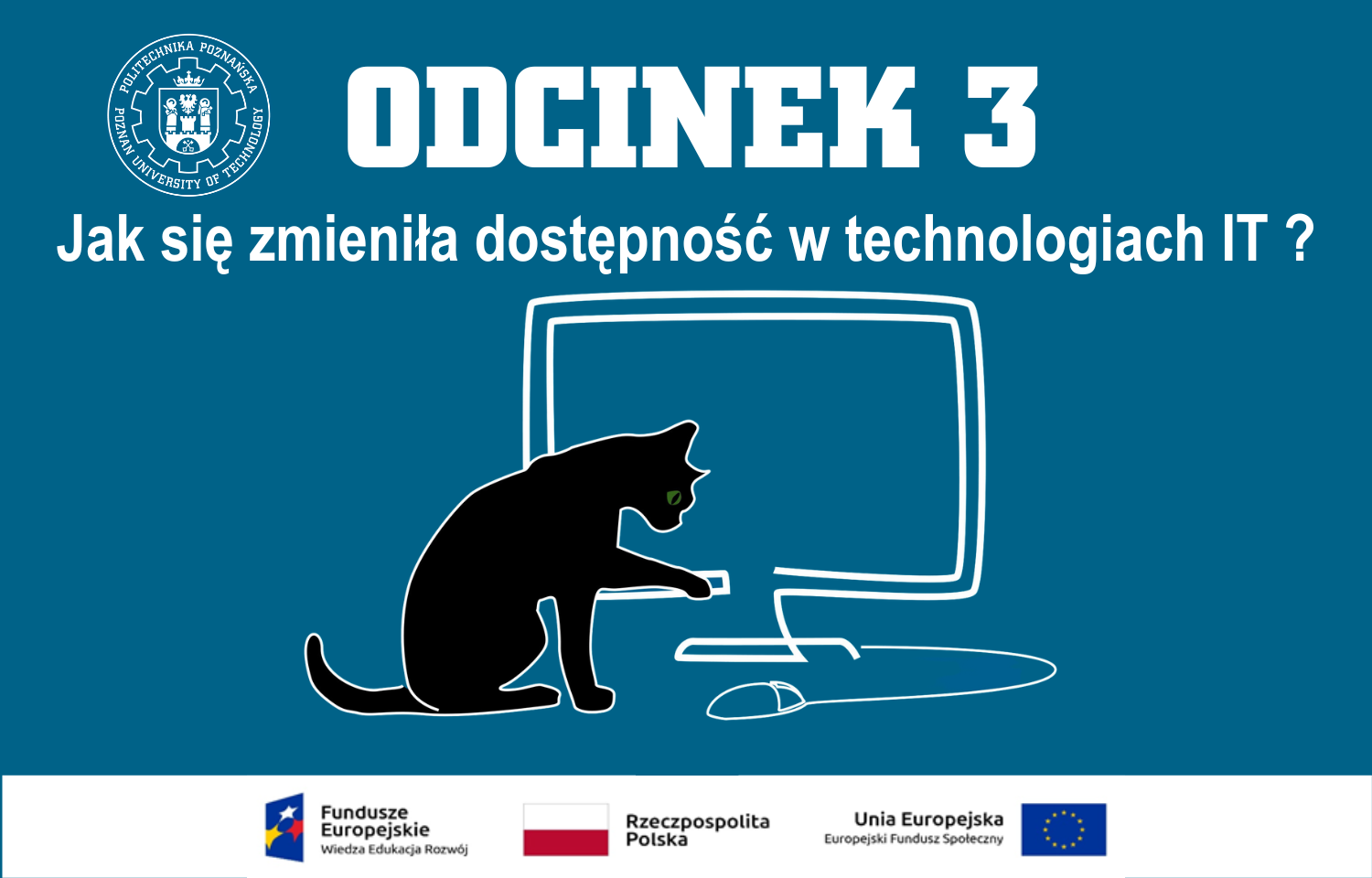 Czarny kot siedzi przed monitorem i bawi się myszka komputerową na którym jest tytuł trzeciego odcinka: Jak zmieniła się dostępność w technologiach IT?"