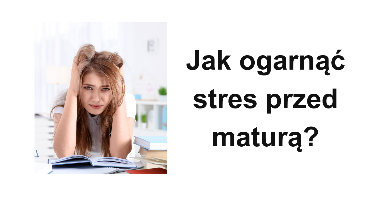 slajd tytułowy Ogarnij stres przed maturą